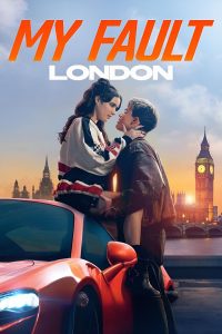 دانلود فیلم تقصیر من: لندن My Fault: London 2025