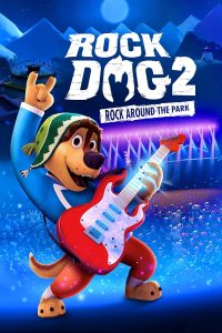 دانلود فیلم سگ راک 2: راک اطراف پارک Rock Dog 2: Rock Around the Park 2021 با دوبله فارسی